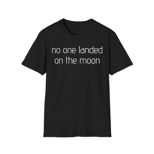 No One Landed On The Moon T-Shirt