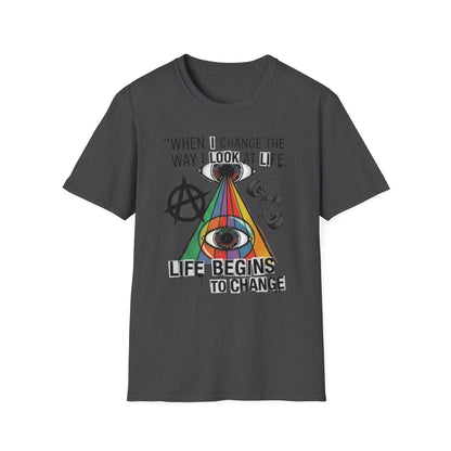 When I Change The Way I Look at Life T-Shirt