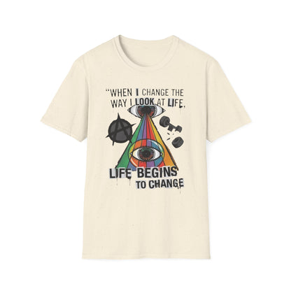 When I Change The Way I Look at Life T-Shirt