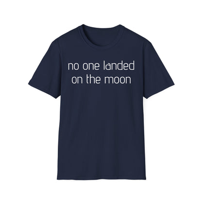 No One Landed On The Moon T-Shirt