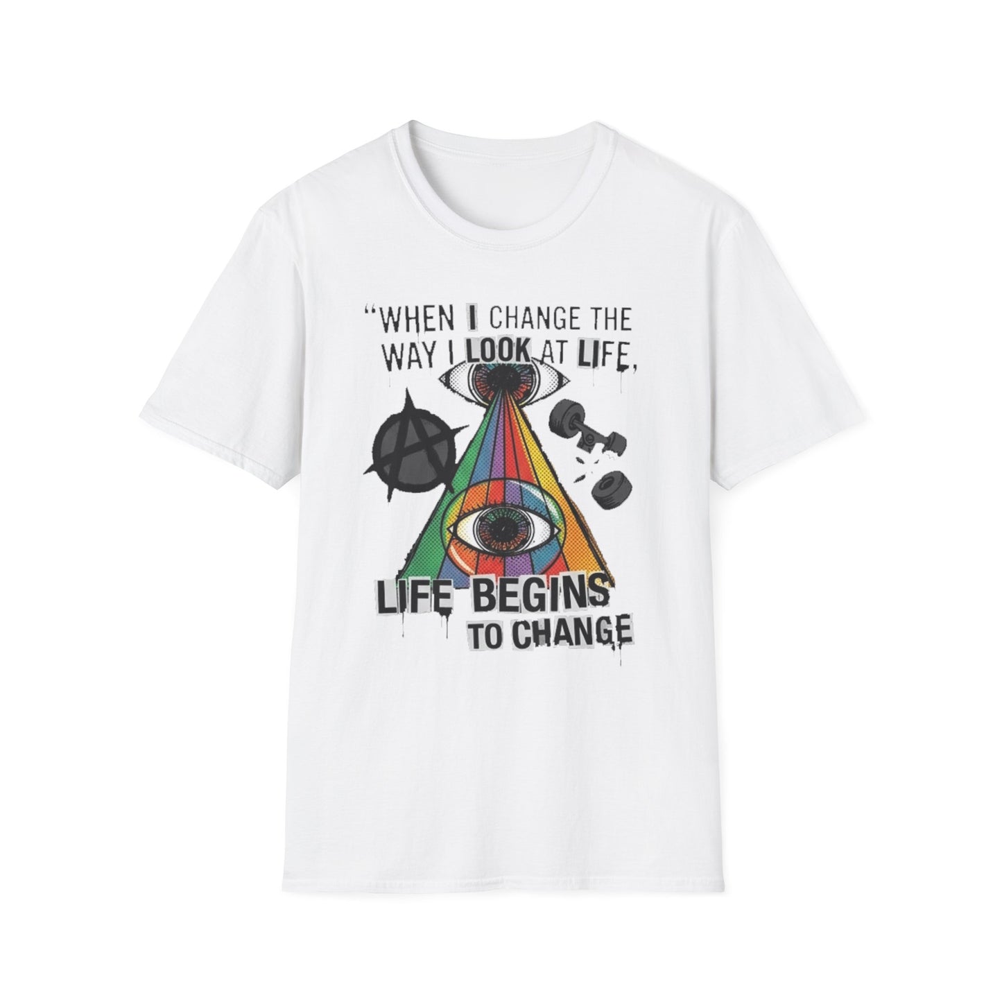 When I Change The Way I Look at Life T-Shirt
