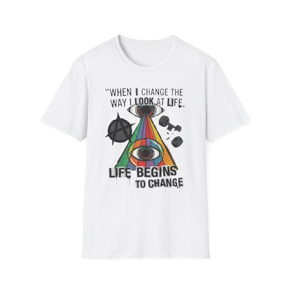 When I Change The Way I Look at Life T-Shirt