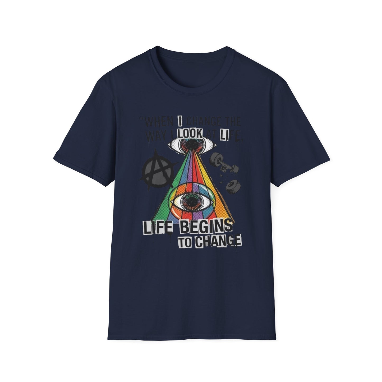 When I Change The Way I Look at Life T-Shirt